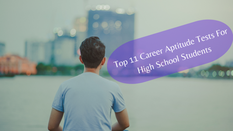 Top 11 Career Aptitude Tests For High School Students