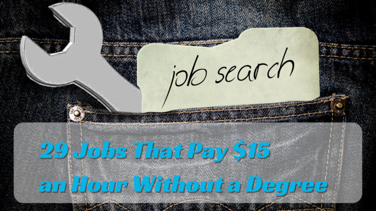 29 Jobs That Pay $15 an Hour Without a Degree